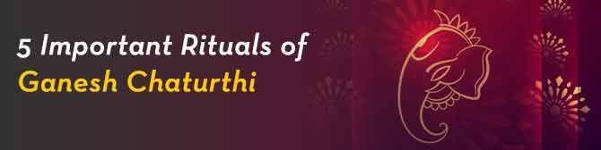 5 rituales importantes de Ganesh Chaturthi