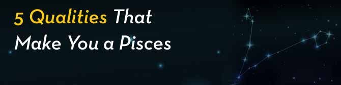 5 kualiti yang menjadikan anda Pisces