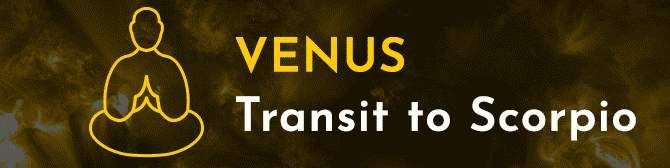 Le transit de Vénus vers le Scorpion et son impact sur vous