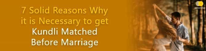 7 solidi motivi per cui è necessario far accoppiare Kundli prima del matrimonio