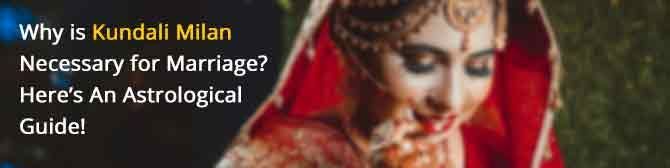 Pourquoi Kundali Milan est-il nécessaire pour le mariage ? Voici un guide astrologique !