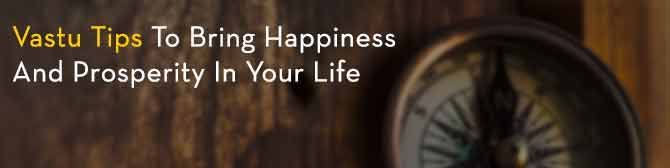 Vastu-tips om geluk en voorspoed in je leven te brengen